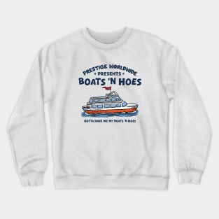 Prestige Worldwide Presents Boats & Hoes Crewneck Sweatshirt